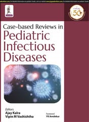 Case-Based Reviews In Pediatric Infectious Diseases 1st Edition 2021 By Ajay Kalra