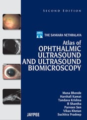 The Sankara Nethralaya Atlas Of Ophthalmic Ultrasound And Ultrasound Biomicroscopy 2nd Edition 2013 By Muna Bhende