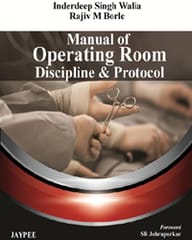 Manual Of Operating Room Discipline & Protocol 1st Edition 2012 By Inderdeep Singh Walia