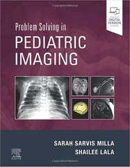 Problem Solving in Pediatric Imaging 1st Edition 2022 By Milla