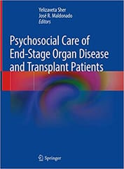 Sher Y Psychosocial Care Of End Stage Organ Disease And Transplant Patients 2019
