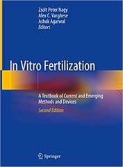 Nagy Z P In Vitro Fertilization A Textbook Of Current And Emerging Methods And Devices 2nd Edition 2019