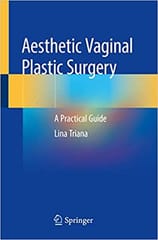 Triana L Aesthetic Vaginal Plastic Surgery A Practical Guide 2020