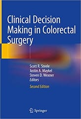 Steele S R Clinical Decision Making In Colorectal Surgery 2nd Edition 2020