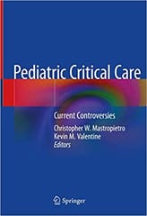 Mastropietro C W Pediatric Critical Care Current Controversies 2019