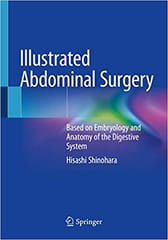 Shinohara H Illustrated Abdominal Surgery Based On Embryology And Anatomy Of The Digestive System 2020