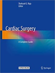 Raja S G Cardiac Surgery A Complete Guide 2020