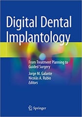 Galante J M Digital Dental Implantology From Treatment Planning To Guided Surgery 2021