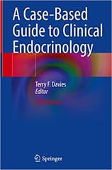 Davies T F A Case Based Guide To Clinical Endocrinology 3rd Edition 2022