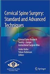 Koller H Cervical Spine Surgery Standard And Advanced Techniques Cervical Spine Research Society Europe Instructional Surgical Atlas 2019