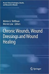 Shiffman M A Chronic Wounds Wound Dressings And Wound Healing 2021