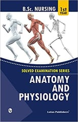 Lakhwinder Kaur Solved Examination Series Anatomy & Physiology 2019