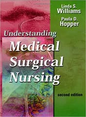 Linda S. Willams. Paula D. Hopper Understanding Medical Surgical Nursing 2nd Edition 2003
