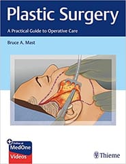 Mast Plastic Surgery : A Practical Guide to Operative Care 1st Edition 2020