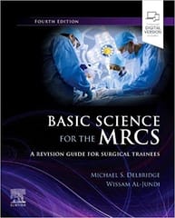 Michael S. Delbridge Basic Science for the MRCS A revision guide for surgical trainees 4th Edition 2022
