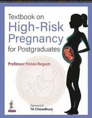 Professor Firoza Begum Textbook on High-Risk Pregnancy for Postgraduates 1st Edition 2022