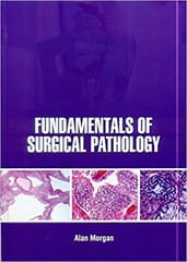 Morgan A Fundamentals of Surgical Pathology 1st Edition 2021