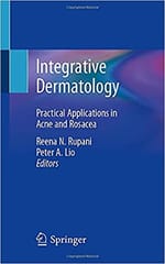 Rupani R N Integrative Dermatology Practical Applications In Acne And Rosacea 1st Edition 2021