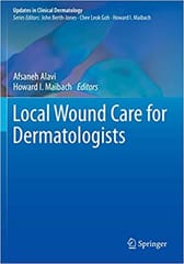Alavi A Local Wound Care For Dermatologists 1st Edition 2020