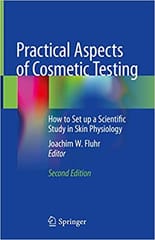 Fluhr J W Practical Aspects Of Cosmetic Testing How To Set Up A Scientific Study In Skin Physiology 2nd Edition 2020
