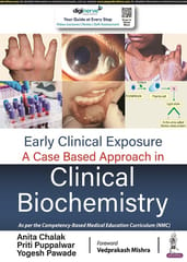 Anita Chalak Early Clinical Exposure A Case Based Approach In Clinical Biochemistry 1st Edition 2023