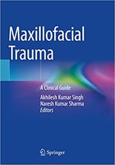 Singh A K Maxillofacial Trauma A Clinical Guide 2021