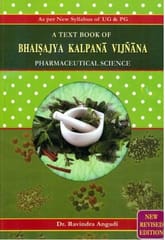 A Text Book Of Bhaishajya Kalpana Vijnana Pharmaceutical Science 2016 By Dr. Ravindra Angadi