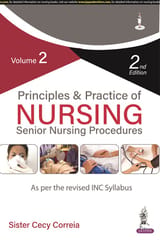 Sister Cecy Correia Principles & Practice of NURSING Senior Nursing Procedures 2nd Edition 2023 Volume 2