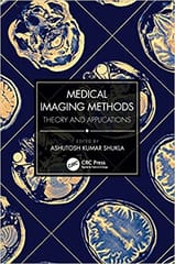 Shukla AK Medical Imaging Methods Theory And Applications 2022