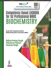 Aditya Pratap Singh Competency Based Logbook for 1st Professional MBBS Biochemistry 1st Edition 2023