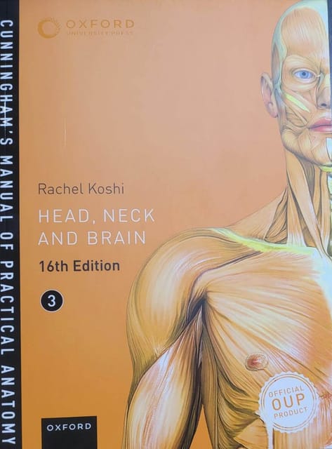 Cunningham's Manual Of Practical Anatomy Volume 3 Head And Neck 16th Edition 2017 by Rachel Koshi