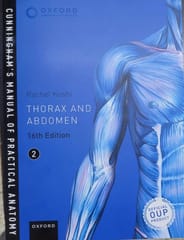 Cunningham's Manual Of Practical Anatomy Volume 2 Thorax And Abdomen 16th Edition 2017 by Rachel Koshi