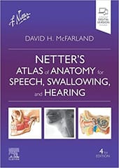 McFarland Netter�s Atlas of Anatomy for Speech, Swallowing, and Hearing 4th Edition 2022