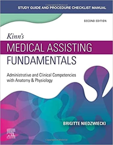 Brigitte Niedzwiecki Study Guide for Kinn's Medical Assisting Fundamentals: Administrative and Clinical Competencies with Anatomy & Physiology 1st Edition 2021