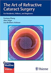 Zhang The Art of Refractive Cataract Surgery For Residents, Fellows, and Beginners 1st Edition 2022