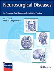 Lai Neurosurgical Diseases An Evidence-Based Approach to Guide Practice 1st Edition 2022
