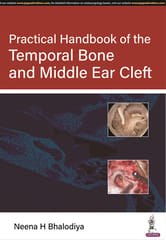 Practical Handbook of the Temporal Bone and Middle Ear Cleft 1st Edition 2023 by Neena H Bhalodiya