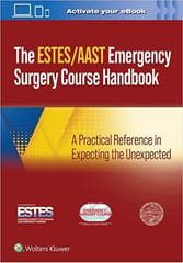 Aast Estes Emergency Surgery Course Handbook A Practical Reference In Expecting The Unexpected With Access Code 2022 By Aast