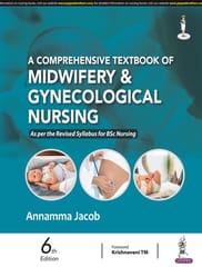 A Comprehensive Textbook of Midwifery & Gynecological Nursing 6th Edition 2023 By Annamma Jacob