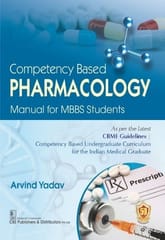 Competency Based Pharmacology Manual For Mbbs Students 1st Edition 3rd Reprint Edition 2024 By Yadav A
