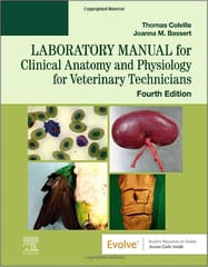 Laboratory Manual For Clincal Anatomy And Physiology For Veterinary Technicians With Access Code 4th Edition 2024 By Colville T