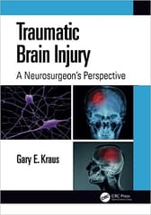 Traumatic Brain Injury A Neurosurgeon's Perspective 1st Edition 2023 By Gary Kraus