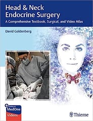 Head & Neck Endocrine Surgery A Comprehensive Textbook, Surgical, and Video Atlas 2021 By David Goldenberg