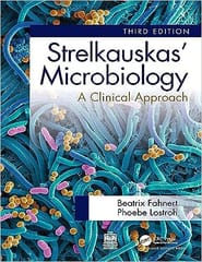 Strelkauskas' Microbiology A Clinical Approach 3rd Edition 2023 By Beatrix Fahnert