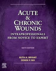 Acute and Chronic Wounds Intraprofessionals from Novice to Expert 6th Edition 2023 By Ruth Bryant
