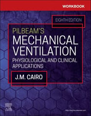 Workbook For Pilbeams Mechanical Ventilation Physiological And Clinical Applications 8th Edition 2024 By J.M .Cairo