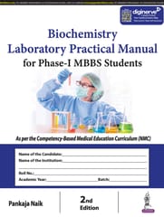 Biochemistry Laboratory Practical Manual for phase-I MBBS Students 2nd Edition 2024 By Pankaja Naik