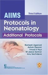 AIIMS Protocols in Neonatology Additional Protocols 3rd Edition 2024 By Agarwal, Ramesh