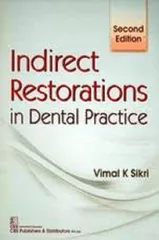 Indirect Restorations in Dental Practice 2nd Edition 2017 By Vimal K Sikri