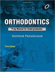 Orthodontics Prep Manual for Undergraduates 3rd Edition 2016 By Sridhar Premkumar